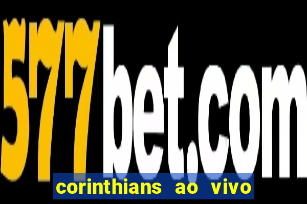 corinthians ao vivo multi canal